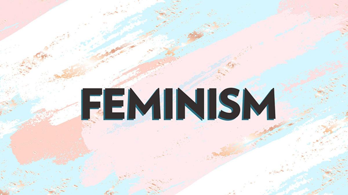 Feminizm Nedir? Feministler Hangi Görüşü Savunur?