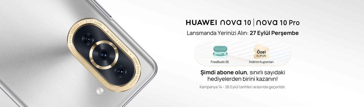 Huawei Nova 10 ve Nova 10 Pro’nun Türkiye Fiyatı Ortaya Çıktı (Artık Yorum Yapamıyoruz...)