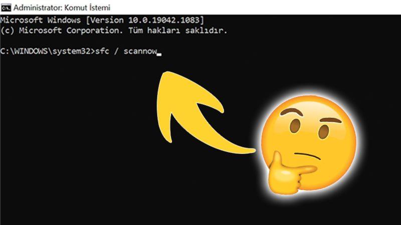 Tane Tane Anlatıyoruz: Komut İstemi Kodu "sfc scannow" Nedir, Ne İçin Kullanılır?