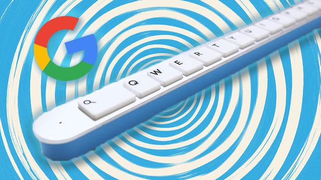 Google, Yeni Çubuk Klavyesini Tanıttı: Değnek Olarak Bile Kullanılabiliyor(!)