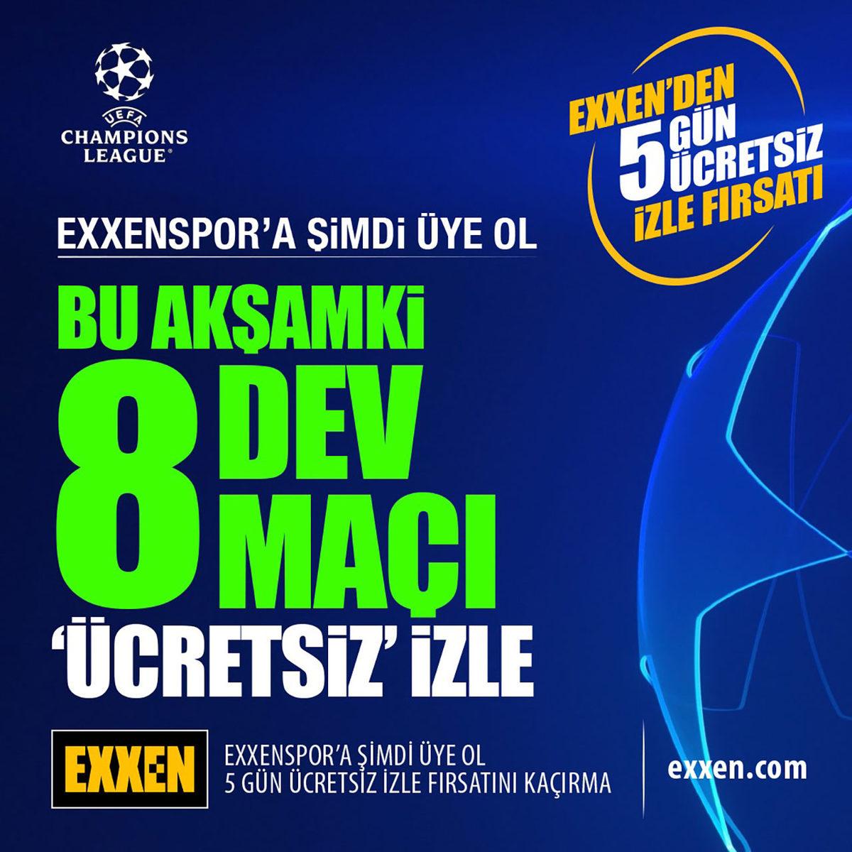 Exxen, Bu Hafta Tüm ’Şampiyonlar Ligi’ ve ’Avrupa Ligi’ Maçlarını Ücretsiz Yayınlayacak
