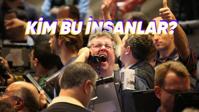 Borsalarda Büyük Bir Kaosun Ortasında Birbirine Bağıran Bu İnsanlar Tam Olarak Ne Yapıyor?