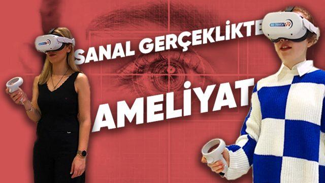 Türk Yazılımcılar ve Göz Doktorları, Sanal Gerçeklik Sistemi Geliştirdi: Artık Göz Ameliyatından Korkmaya Son!