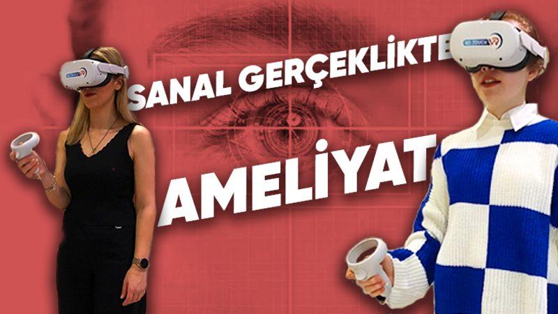 Türk Yazılımcılar ve Göz Doktorları, Sanal Gerçeklik Sistemi Geliştirdi: Artık Göz Ameliyatından Korkmaya Son!
