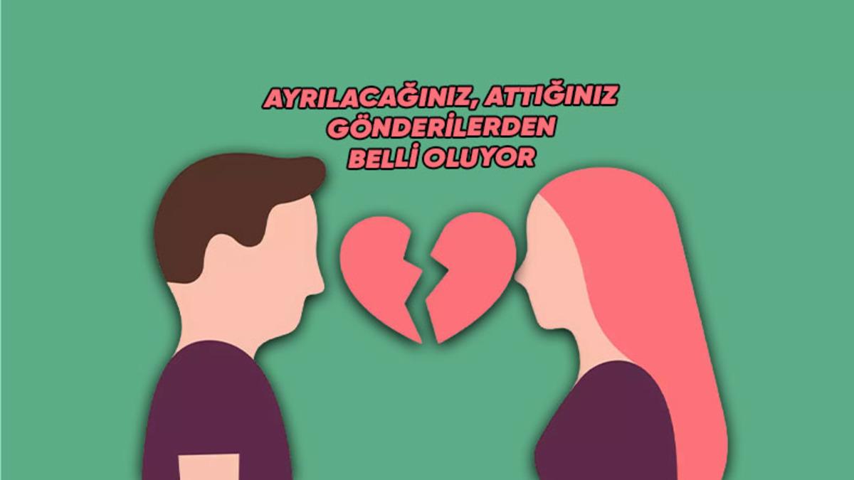 Ayrılıklar 3 Ay Önceden Tahmin Edilebiliyor: Ayrılacağımızı Bilmesek Bile Belli Ediyoruz!