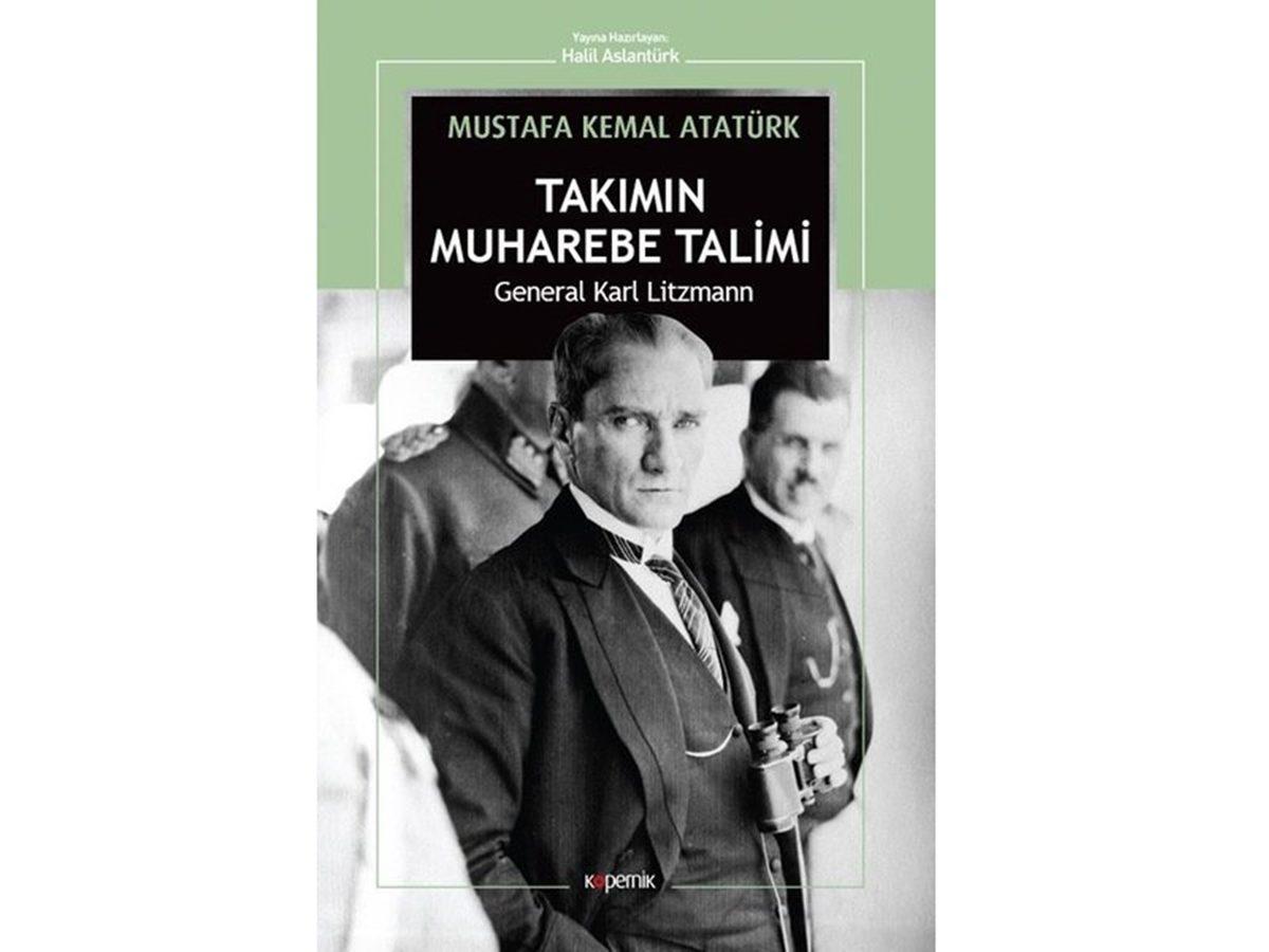 Daha Uygar Bir Dünya Mümkün: Mustafa Kemal Atatürk’ün Üstün Bir Beceriyle Yazdığı 14 Kitap