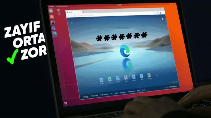 Microsoft, Şifrelerinizin Zorluk Seviyesini Gösterecek Yeni Özelliği Edge’e Getiriyor!