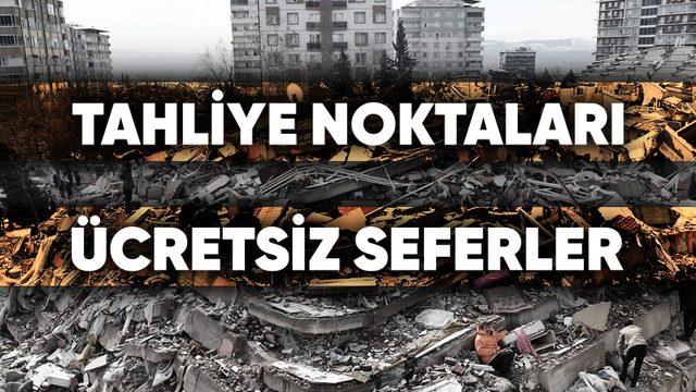 Deprem Bölgesindeki Tahliye Noktaları ve Tüm Ücretsiz Seferler [GÜNCEL]