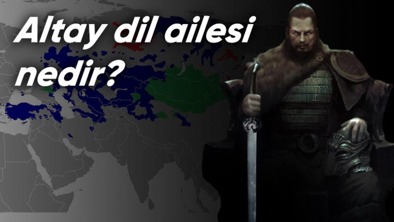 Türkçenin de Yer Aldığı Altay Dil Ailesi Nasıl Ortaya Çıktı? Altay Dil Ailesi Hakkındaki Bazı Enteresan Bilgiler