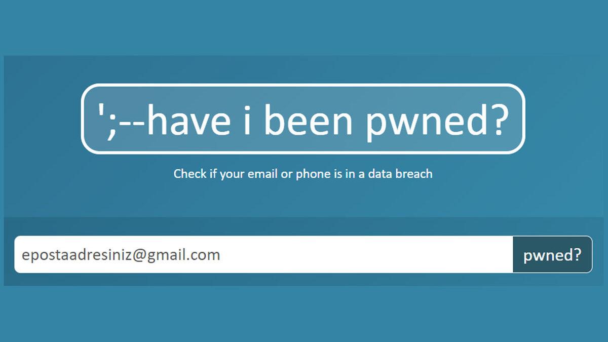 Hackerların Bilgilerinizi Ele Geçirip Geçirmediğini Öğrenebileceğiniz İnternet Sitesi: Have I Been Pwned Nasıl Kullanılır?