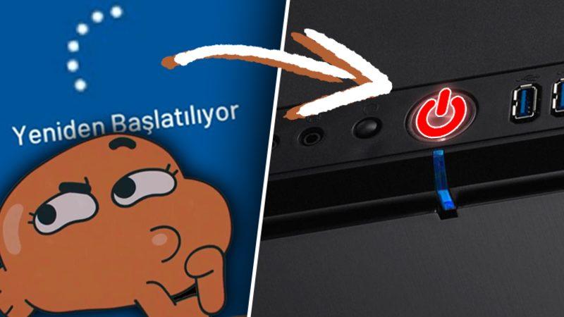 Yeniden Başlattığımızda "Kapanan" Bilgisayarımız, Biz Düğmeye Basmadan Nasıl Kendi Kendine Açılıyor?
