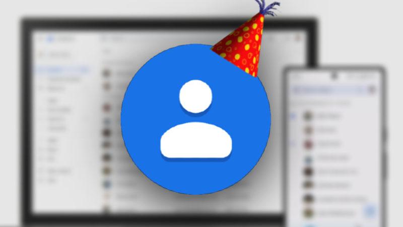 Yersiz Küslüklere Son: Google, Artık Rehberinizdeki Kişilerin Doğum Günlerini Gösterecek