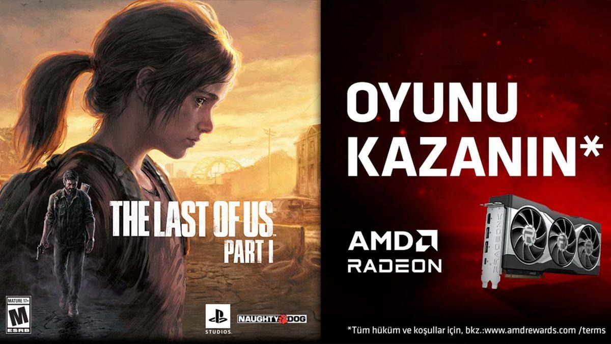AMD, The Last of Us Part I veya Star Wars Jedi: Survivors Hediyeli İki Farklı Kampanya Başlattı