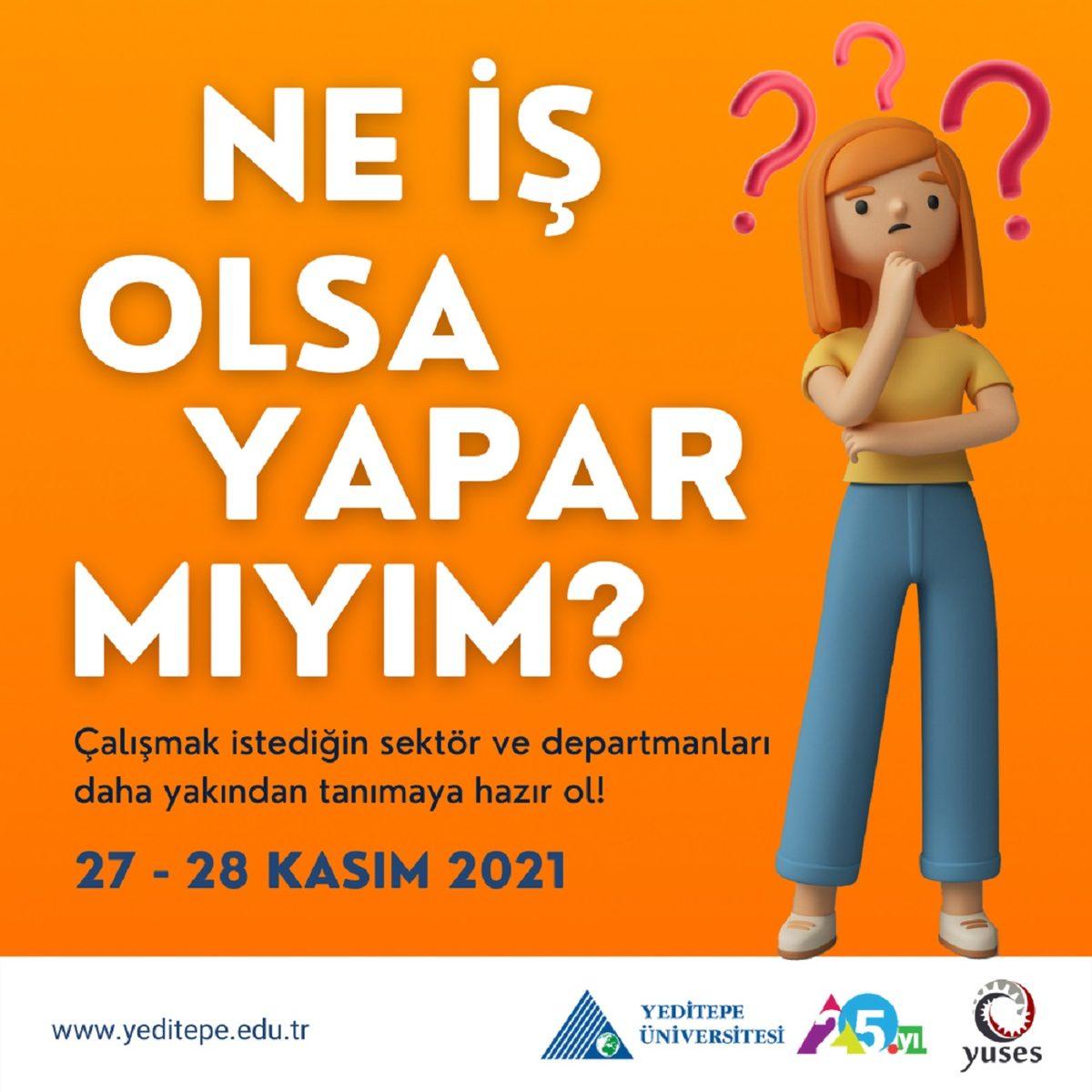 Yeditepe Üniversitesi Endüstri ve Sistem Mühendisliği Topluluğu’nun Düzenlediği ’Ne İş Olsa Yapar Mıyım?’ 27 Kasım’da Başlıyor