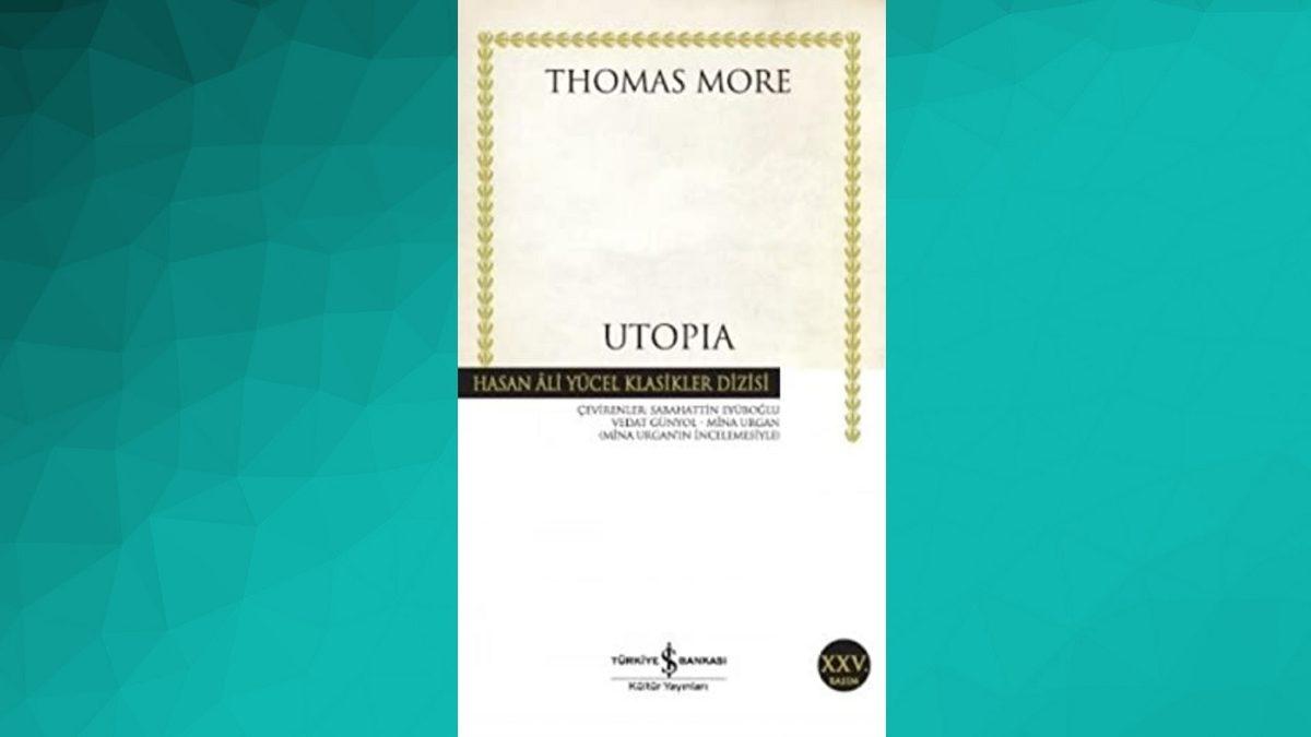 Okurken Derin Derin Hayallere Dalıp Bambaşka Dünyaları Ziyaret Edeceğiniz 8 Ütopya Kitabı