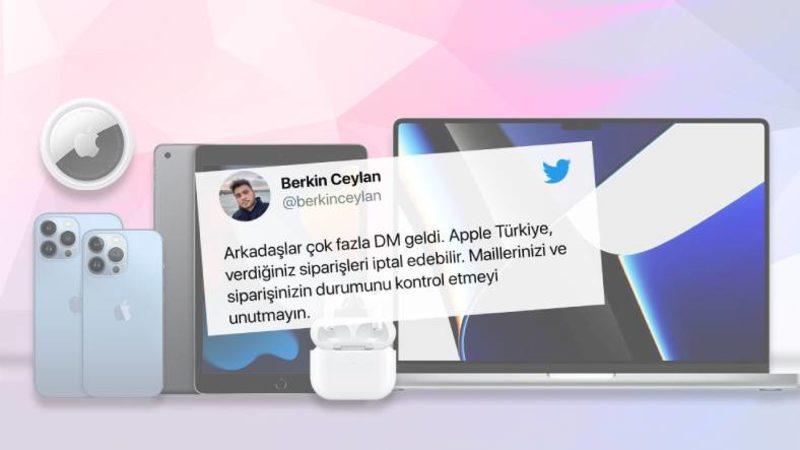 Türkiye’de Ürün Satışlarını Durduran Apple, Şimdi de Verilen Siparişleri İptal Etmeye Başladı
