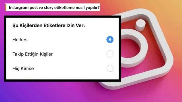 Gülümse Çekiyorum: Instagram Post ve Story Etiketleme Nasıl Yapılır?
