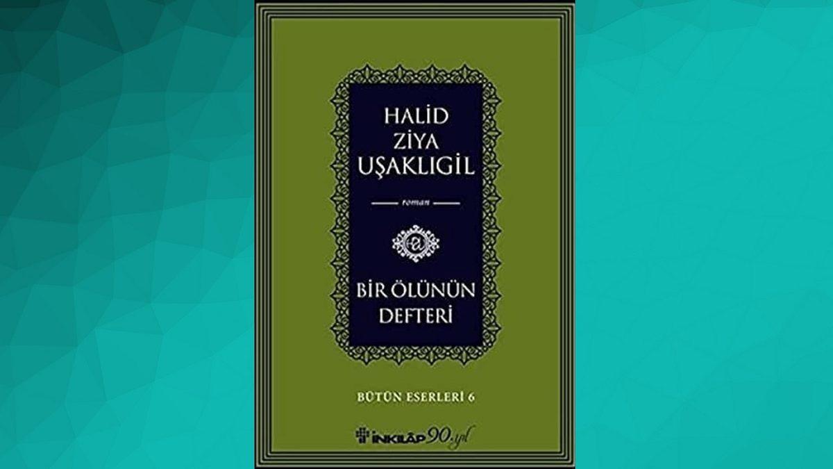 Türk Edebiyatı’nın Unutulmaz İsmi Halit Ziya Uşaklıgil’in Kaleminden Mutlaka Okumanız Gereken 12 Eser