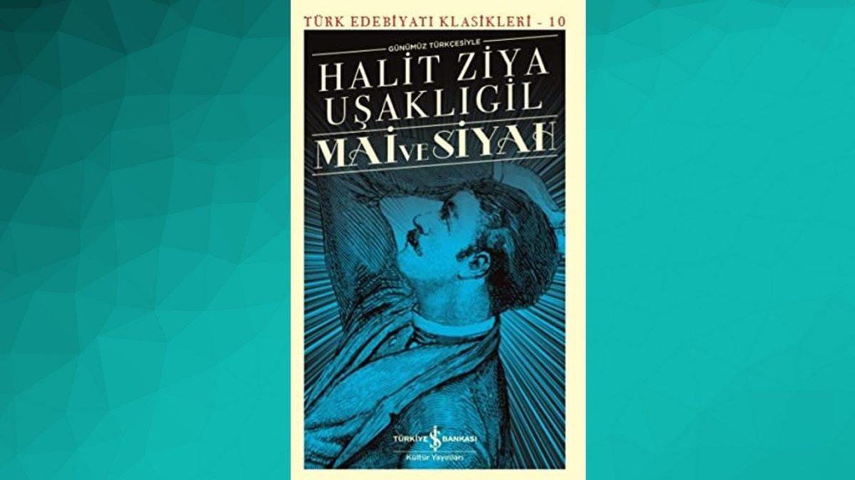 Türk Edebiyatı’nın Unutulmaz İsmi Halit Ziya Uşaklıgil’in Kaleminden Mutlaka Okumanız Gereken 12 Eser