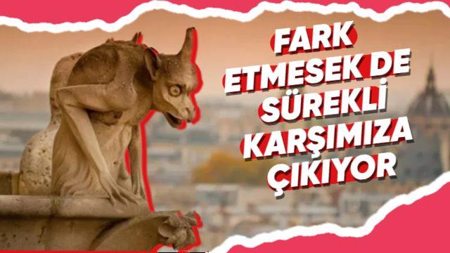 Avrupa Ülkelerindeki Tarihi Yapılarda Karşımıza Çıkan Bu Korkutucu Heykellerin Öğrendiğinizde Ufkunuzu Açacak Kökeni