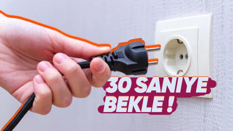 Fişleri Prizden Çıkardıktan Sonra Tekrar Geri Takmadan Önce Neden "30 Saniye" Beklememiz Öneriliyor?