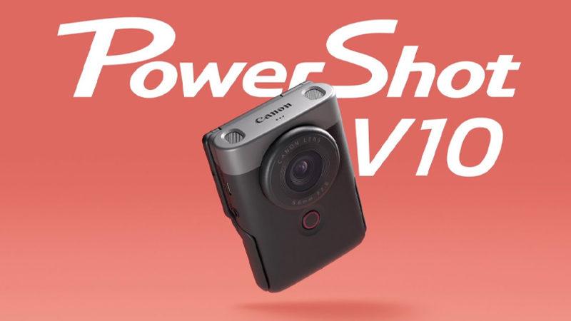 Canon’dan Herkesi Vlogger Yapacak Kamera: Karşınızda PowerShot V10!