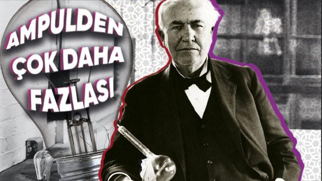 Adı Genellikle Ampul ile Anılan Edison’un Günlük Hayatta da Sık Kullandığımız ama Çok Bilmediğimiz İcatları