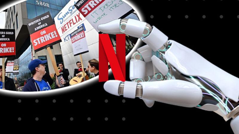 Hollywood’da Tüm Yazarlar Grev Yaparken Netflix, Yapay Zekâ İçin İş İlanı Açtı (Milyon Dolarla Maaş)