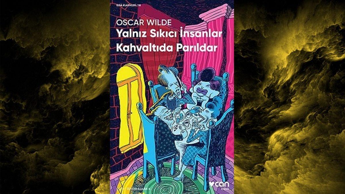 Okuyan Herkesin Hayata Başka Bir Gözle Bakmasını Sağlayacak Oscar Wilde Kitapları