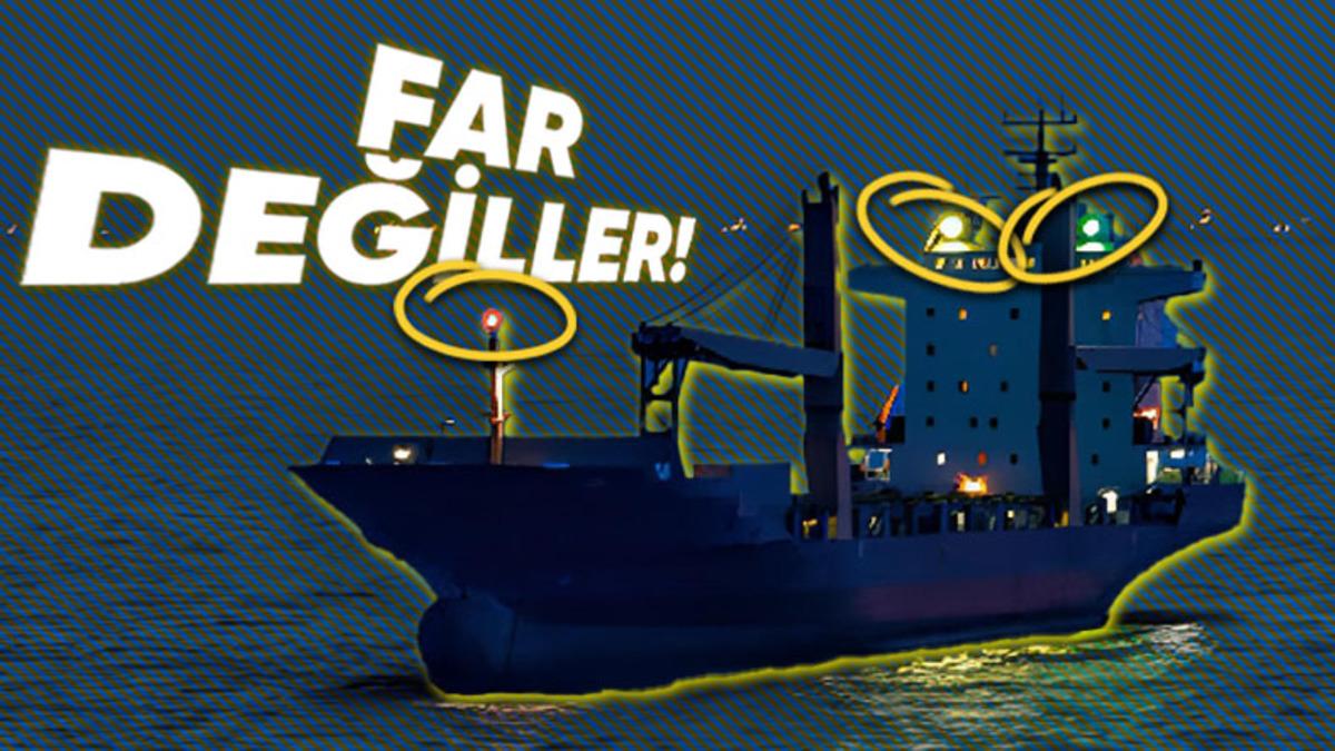 Gemi Mühendisine Sorduk: Diğer Araçlarda Hayati Önem Taşıyan Farlar Gemilerde Neden Bulunmuyor?