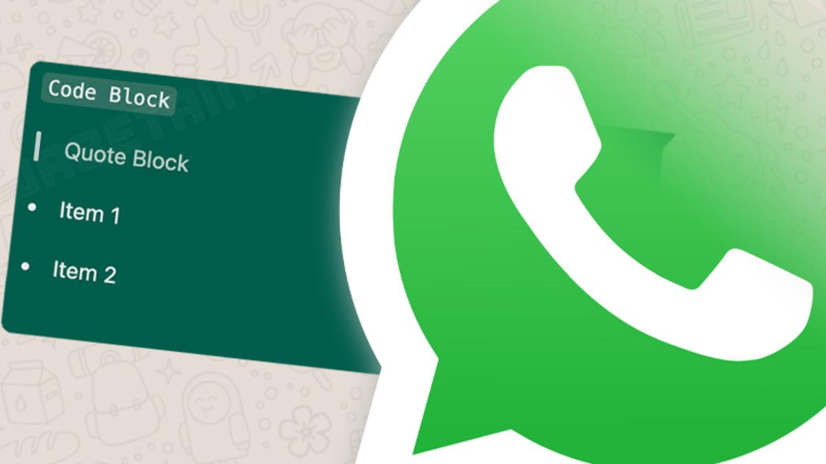 WhatsApp’a Yeni Metin Tipi Seçenekleri Geliyor: Kod Blokları, Alıntılar ve Dahası...