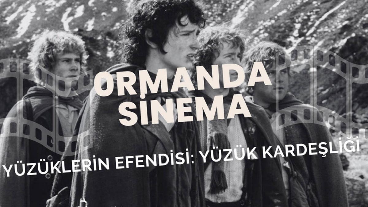Yüzüklerin Efendisi Hayranlarını Mest Edecek Etkinlik: Ormanda Toplanılıp, Özel Dekor ve Kostümlerle Film İzlenecek!