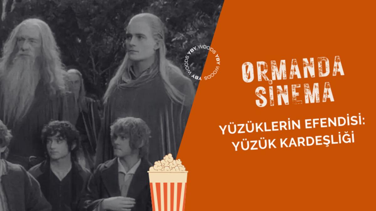 Yüzüklerin Efendisi Hayranlarını Mest Edecek Etkinlik: Ormanda Toplanılıp, Özel Dekor ve Kostümlerle Film İzlenecek!