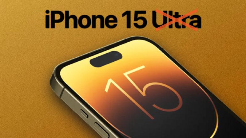 iPhone 15 Ultra İptal Oldu: En Pahalı iPhone 15, Yine “Pro Max” Olacak!