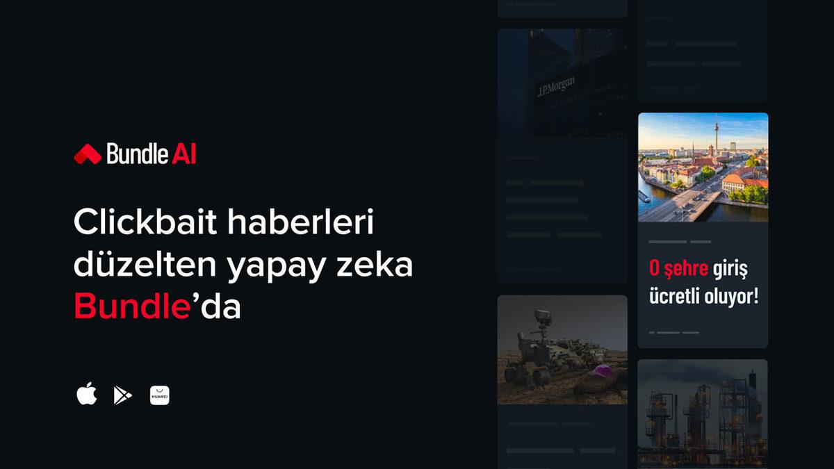 Bundle’dan Clickbait Başlık Tuzağından Bıkanları Mutlu Edecek Adım: Bundle AI