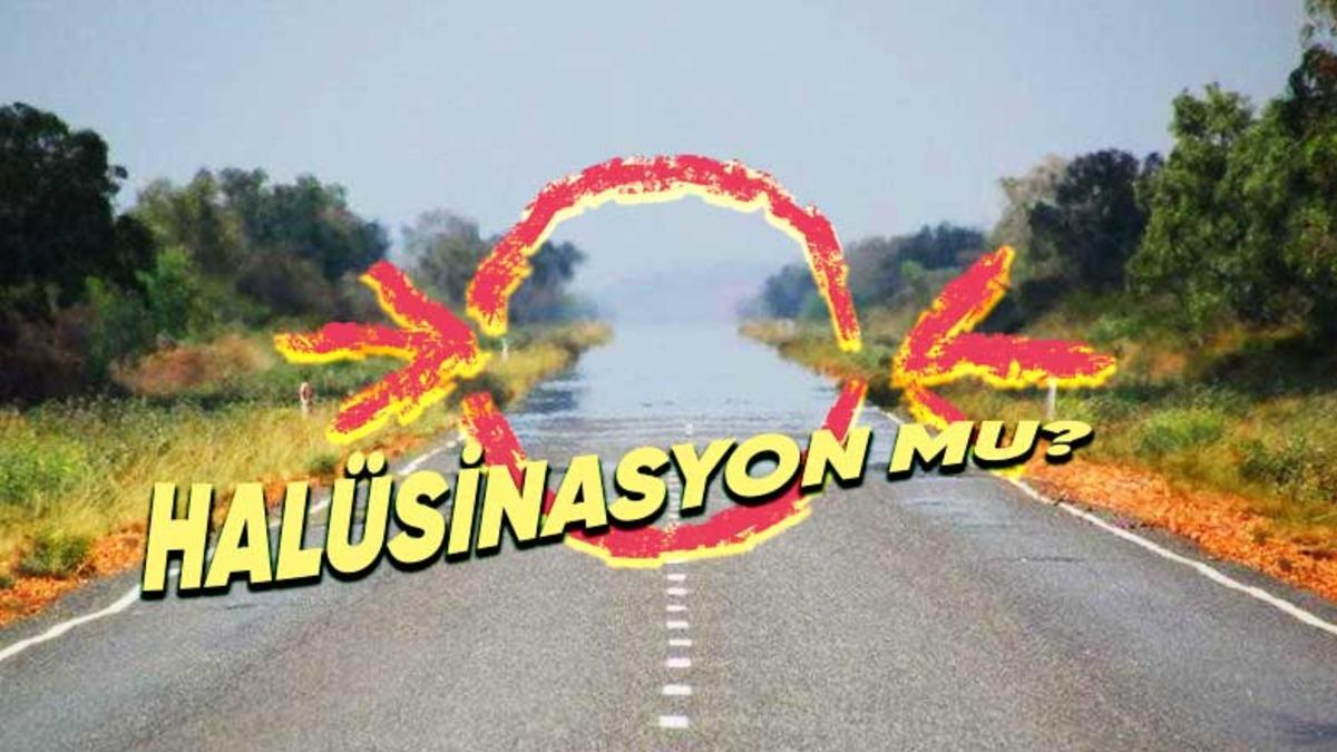 Uzun Yollarda Mutlaka Karşınıza Çıkar: Sıcak Havalarda Kuru Yolda Bile Neden Su Birikintisi Varmış Gibi Görünür?