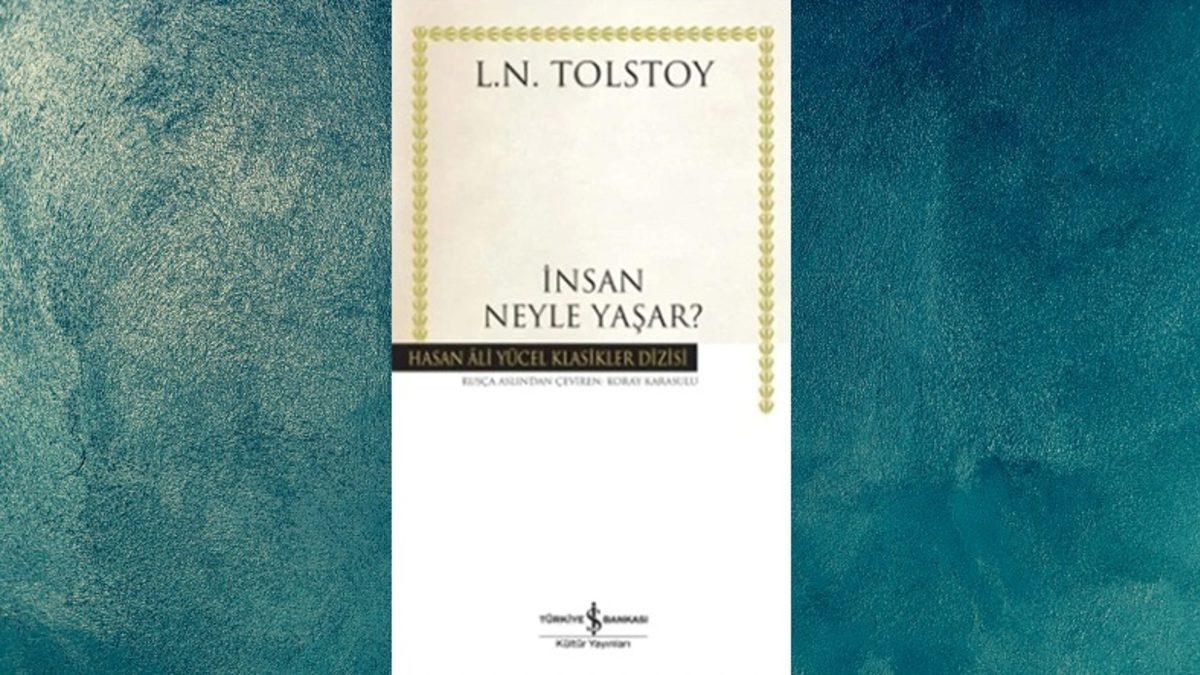 Tolstoy’un Okuyunca Hayata Farklı Pencerelerden Bakmanızı Sağlayacak 10 Kitabı