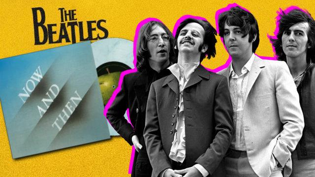The Beatles’ın Son Şarkısı "Now and Then" Çıktı! Yapay Zekâ Yardımıyla Oluşturuldu