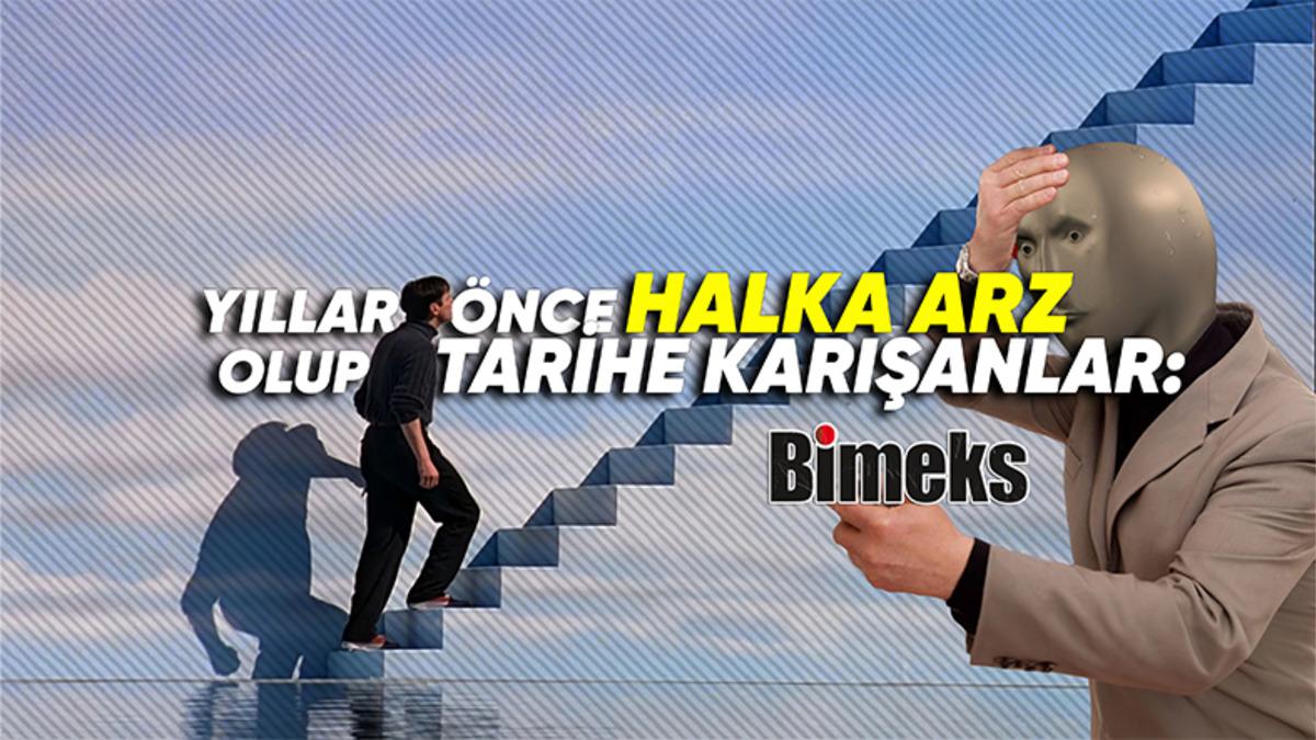 Geçmişte "Halka Arz" Olup Yıllar Sonra Borsada İnsanların Parasını Sıfırlayan Batık Şirketler - Bölüm 1: BİMEKS