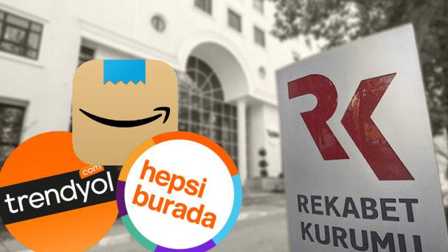 Rekabet Kurumundan Amazon, Trendyol ve Hepsiburada’ya Soruşturma!