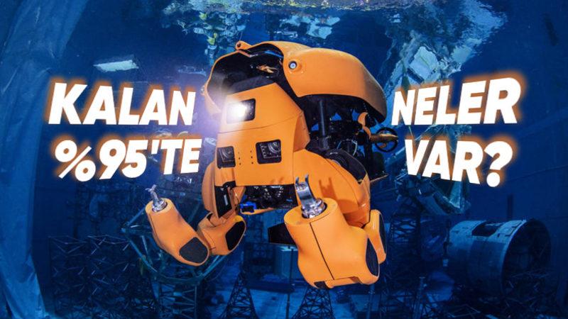 Mars’a Bile Gidebilmişken Okyanusların Neden Sadece %5’ini Keşfedebildik?