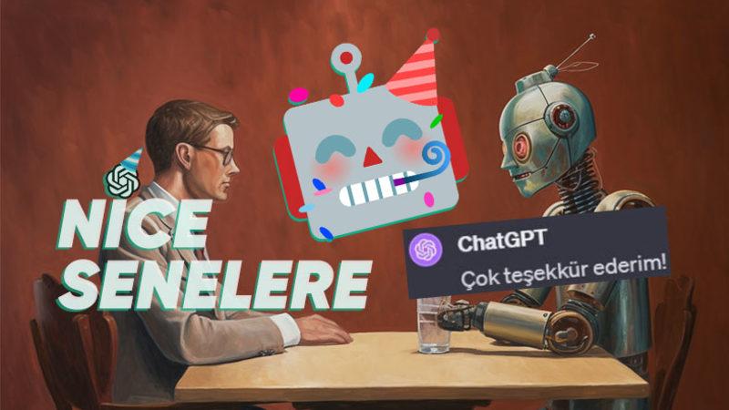 ChatGPT 1 Yaşında! En Başından Bu Zamana Kadar Gösterdiği Gelişim, Sizi Kendisine Hayran Bırakacak