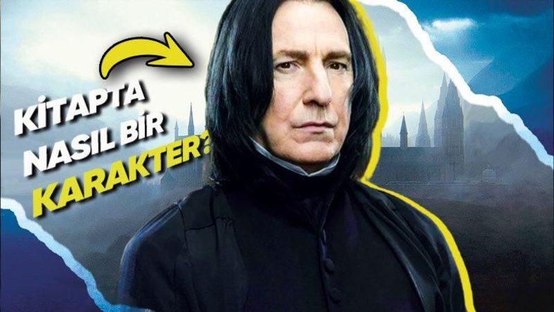 Harry Potter Evreninin Seveni de Sevmeyeni de Çok Olan Karakteri Severus Snape Hakkında Daha Önce Duymadığınız 8 Gerçek
