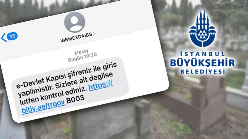 Son Günlerde İBB Mezarlıklar Daire Başkanlığından Mesaj Aldıysanız Dikkat: Verileriniz Ele Geçirilmiş Olabilir!