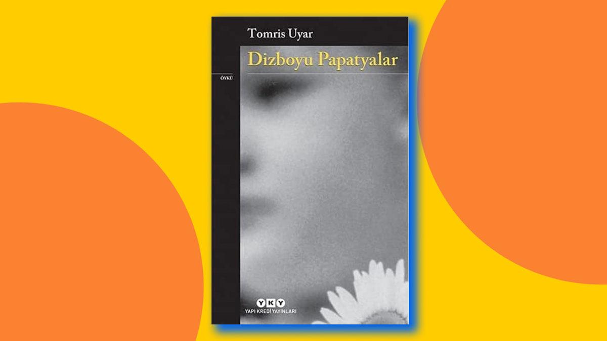 Kısa Hikâyeleri ve Denemeleri ile Türk Edebiyatına Yeni Bir Bakış Açısı Kazandıran Tomris Uyar Kimdir? Mutlaka Okunması Gereken Tomris Uyar Kitapları