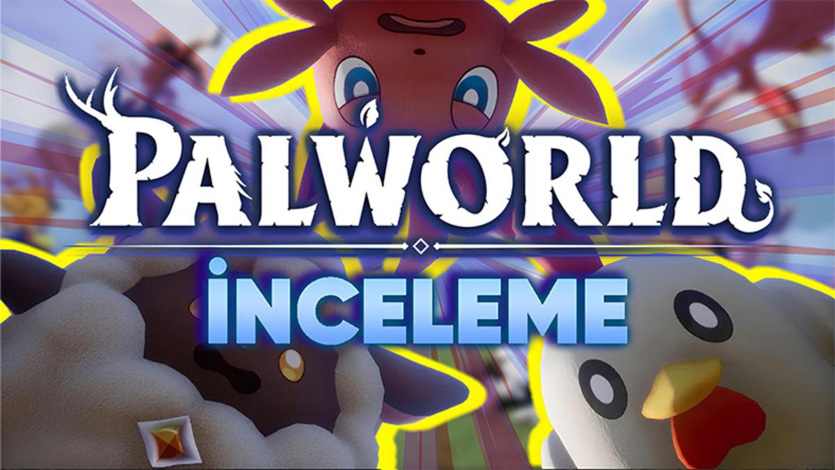 Steam’de Rekor Kıran, Pokemon Benzeri Canlıları Silahlandırdığımız “Palworld” Oyununu İnceledik