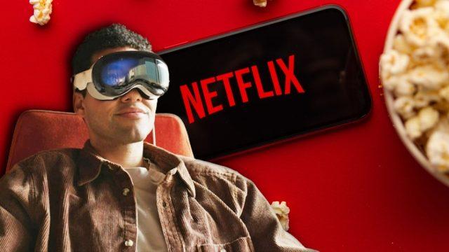 Netflix, Apple Vision Pro İçin Neden Uygulama Geliştirmediğini Açıkladı