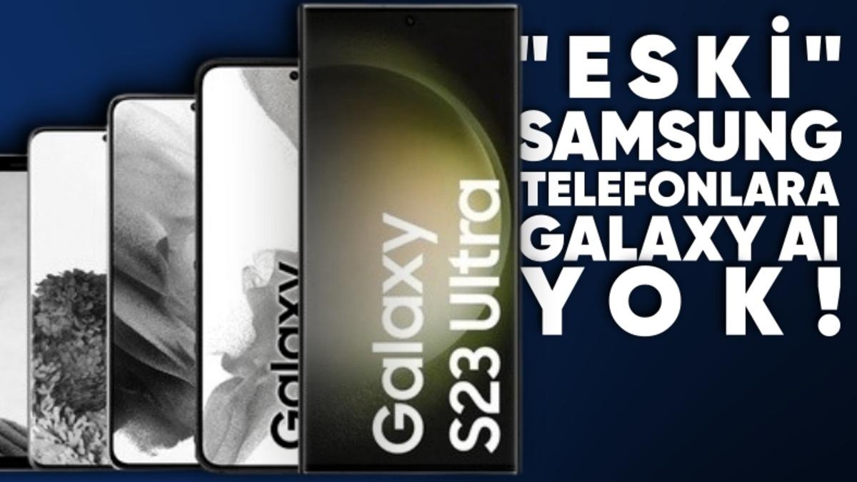 2023’ten Önce Tanıtılan Samsung Telefonlara Galaxy AI Gelmeyecek!