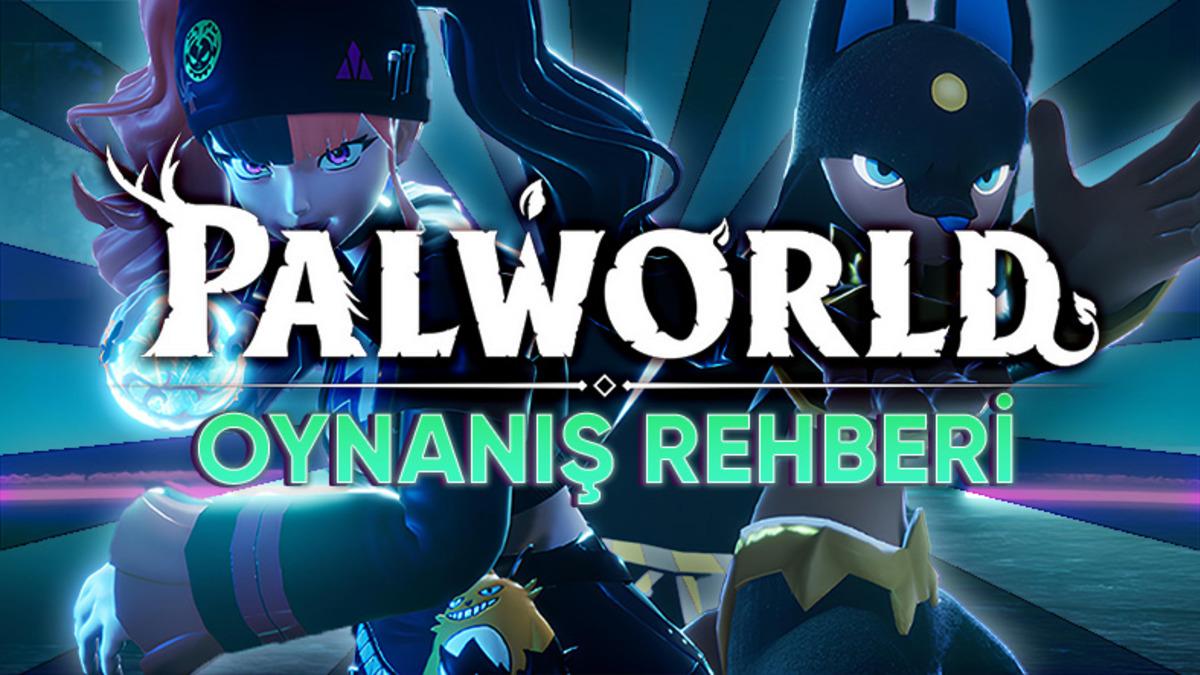 Palworld’ü Denemek İsteyip Nasıl Oynayacağını Bilmeyenleri Buraya Alalım! Sizler İçin Detaylı Oynanış Rehberi Hazırladık