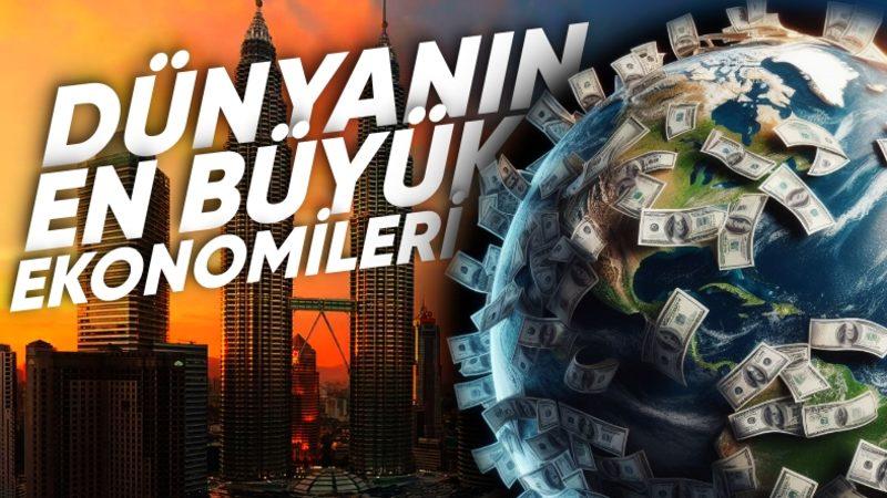 Dünyanın En Büyük Ekonomileri Açıklandı: Türkiye Kaçıncı Sırada Yer Aldı?